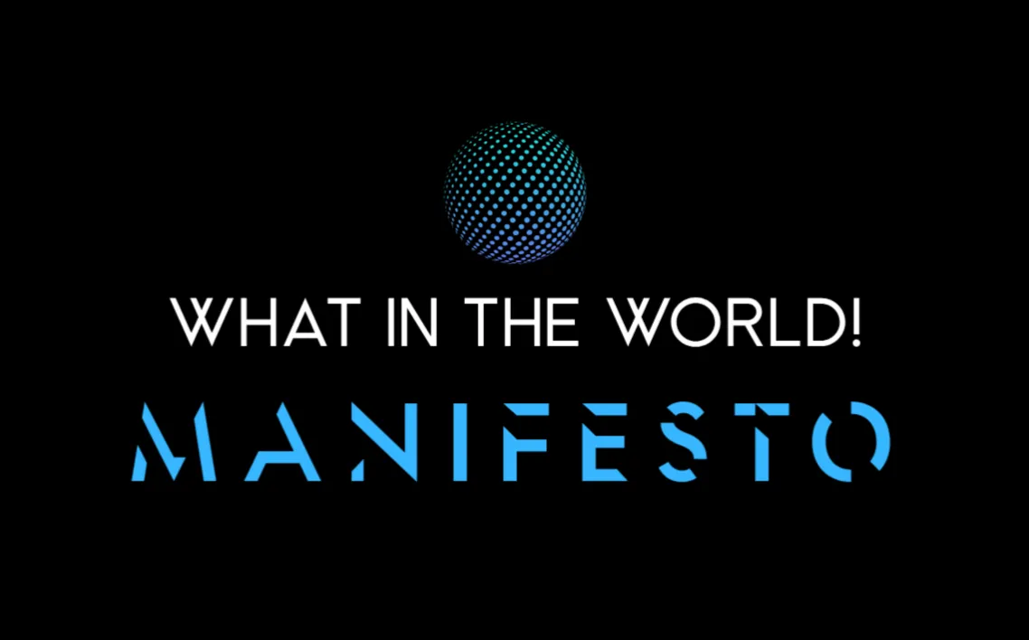 What in the World! Manifesto: Liquidity Is the Only Truth