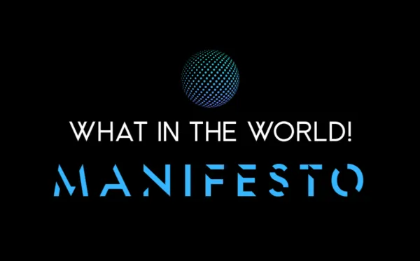 What in the World! Manifesto: Trade Wars Never End
